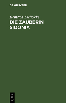 Hardcover Die Zauberin Sidonia: Schauspiel in Vier Aufzügen [German] Book