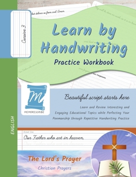 Learn by Handwriting, Practice Workbook - The Lord's Prayer - Catholic Prayers - Cursive, Level 3: Children and Adults. Repetition, Fast Learning, Memory, Focus - English