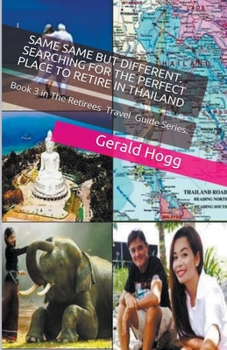 Paperback Same-Same But Different. Searching for the Perfect Place to Retire in Thailand Book