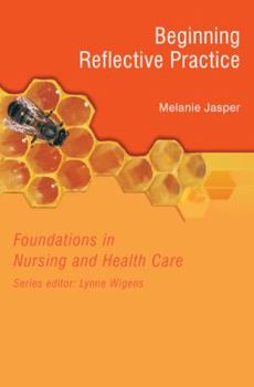 Paperback Beginning Reflective Practice: Foundations in Nursing and Health Care Series Book