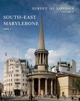 Hardcover Survey of London: South-East Marylebone: Volumes 51 and 52 Book