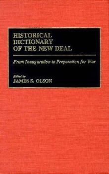 Hardcover Historical Dictionary of the New Deal: From Inauguration to Preparation for War Book