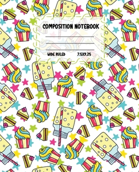 Composition Notebook Wide Ruled: Size 7.5 " x 9.25 " - Pretty Colourful Workbook for Little Princesses Girls Kids Teens Students for School Home ... Journal for Boys Gift Idea cute Pattern style