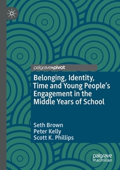 Paperback Belonging, Identity, Time and Young People's Engagement in the Middle Years of School Book