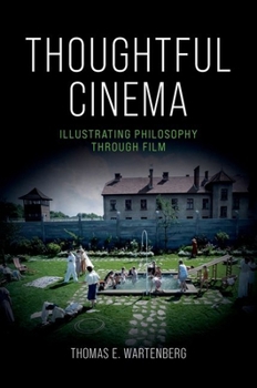 Paperback Thoughtful Cinema: Illustrating Philosophy Through Film Book