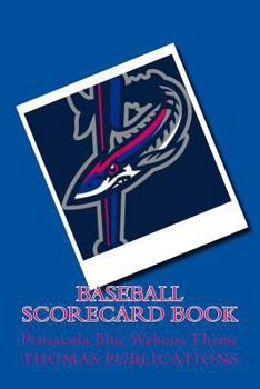 Paperback Baseball Scorecard Book: Pensacola Blue Wahoos Theme Book