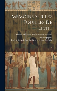 Hardcover Mémoire sur les fouilles de Licht: 6 [French] Book