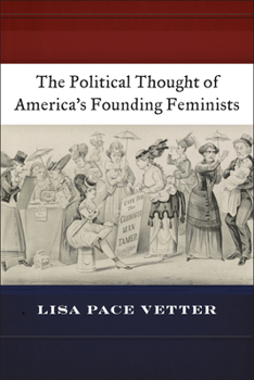 Paperback The Political Thought of America's Founding Feminists Book