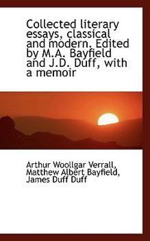 Paperback Collected Literary Essays, Classical and Modern. Edited by M.A. Bayfield and J.D. Duff, with a Memoi Book