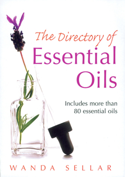 Paperback The Directory of Essential Oils: Includes More Than 80 Essential Oils Book