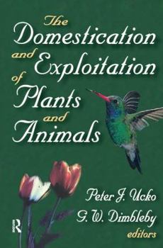 Hardcover The Domestication and Exploitation of Plants and Animals Book