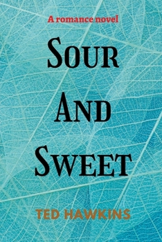 Paperback sour and sweet: A romance novel Book