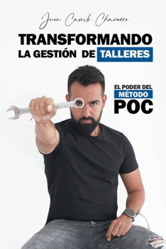 Paperback Transformando la gestión de talleres: El poder del método POC [Spanish] Book