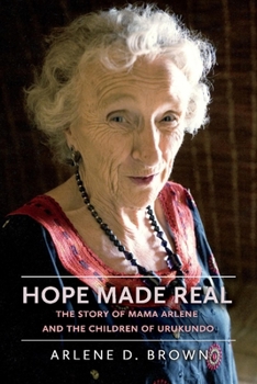 Paperback Hope Made Real: The Story of Mama Arlene and the Children of Urukundo Book