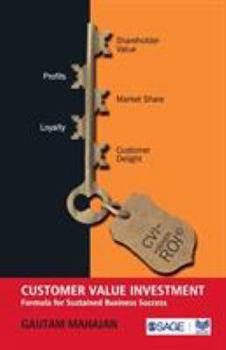 Paperback Customer Value Investment: Formula for Sustained Business Success Book