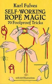 Paperback Self-Working Rope Magic: 70 Foolproof Tricks Book