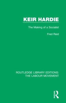 Hardcover Keir Hardie: The Making of a Socialist Book