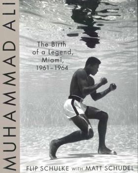 Hardcover Muhammad Ali: the Birth of a Legend, Miami, 1961-1964 Book