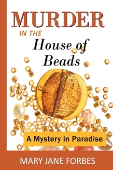 Murder in the House of Beads: A Mystery in Paradise - Book #1 of the House of Beads