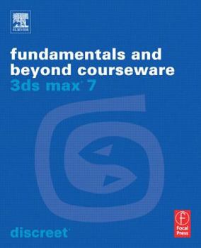 Paperback 3ds Max 7 Fundamentals and Beyond Courseware [With CD-ROM] Book