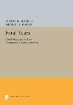 Paperback Fatal Years: Child Mortality in Late Nineteenth-Century America Book
