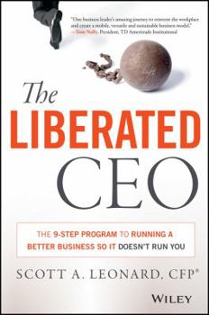 Hardcover The Liberated CEO: The 9-Step Program to Running a Better Business So It Doesn't Run You Book