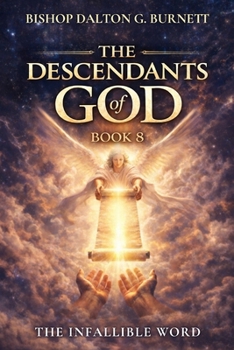 THE DESCENDANTS OF GOD BOOK 8: The Infallible Word