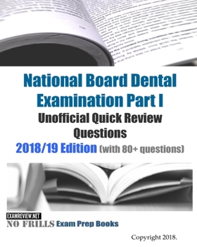 Paperback National Board Dental Examination Part 1 Unofficial Quick Review Questions: 2018/19 Edition (with 100+ questions) Book