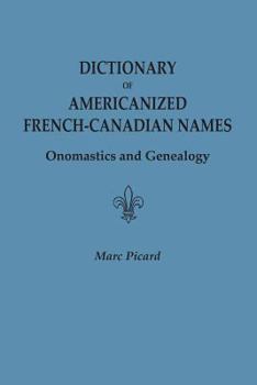 Paperback Dictionary of Americanized French-Canadian Names: Onomastics and Genealogy Book