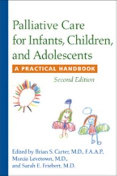Paperback Palliative Care for Infants, Children, and Adolescents: A Practical Handbook Book