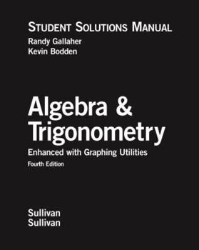 Paperback Algebra and Trigonometry Enhanced with Graphing Utilities: Student Solutions Manual Book
