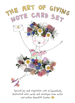 Cards The Art of Giving Note Card Set: 16 Beautifully Illustrated Note Cards with Envelopes Featuring Messages of Joy and Inspiration Book