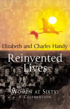 Hardcover Reinvented Lives: Women at Sixty: A Celebration Book