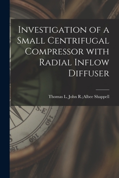 Paperback Investigation of a Small Centrifugal Compressor With Radial Inflow Diffuser Book