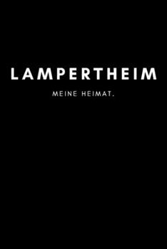 Lampertheim: Notizbuch, Notizblock, Notebook | Liniert, Linien, Lined | 120 Seiten, DIN A5 (6x9 Zoll) | Notizen, Termine, Ideen, Skizzen, Planer, ... Region, Liebe und Heimat (German Edition)