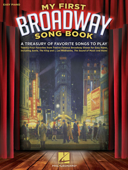 Paperback My First Broadway Song Book: A Treasury of Favorite Songs to Play Book