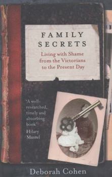Hardcover Family Secrets: Living With Shame From The Victorians To The Present Day Book