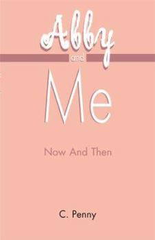 Paperback Abby and Me: Now and Then Book