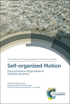 Hardcover Self-Organized Motion: Physicochemical Design Based on Nonlinear Dynamics Book