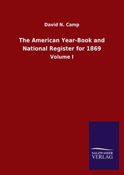 Paperback The American Year-Book and National Register for 1869: Volume I Book