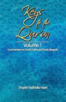 Paperback Keys to the Qur'an: Volume 1: Commentary on Surah Fatiha and Surah Baqarah Book