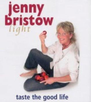 Paperback Jenny Bristow Light: Taste the Good Life Book