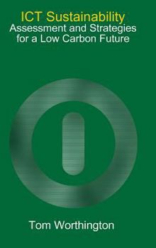 Hardcover ICT Sustainability: Assessment and Strategies for a Low Carbon Future Book