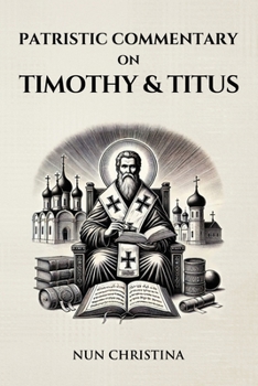 Paperback Patristic Commentary on Timothy and Titus Book