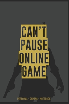 Paperback CAN'T PAUSE ONLINE GAME #999MS PERSONAL - GAMING - Notebook: Notebook for Gamers, kids, school, office - 90 pages notepad Book