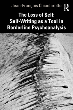 Paperback The Loss of Self: Self-Writing as a Tool in Borderline Psychoanalysis Book