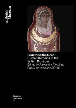 Paperback Regarding the Dead: Human Remains in the British Museum Book