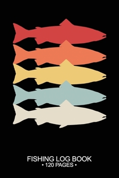 Paperback Fishing Log Book 120 Pages: Cool Freshwater Game Fish Saltwater Fly Fishes Journal Composition Notebook Notes Day Planner Notepad Book