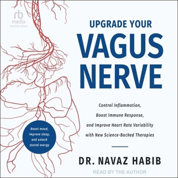 Audio CD Upgrade Your Vagus Nerve: Control Inflammation, Boost Immune Response, and Improve Heart Rate Variability with New Science-Backed Therapies Book