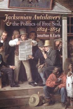 Paperback Jacksonian Antislavery and the Politics of Free Soil, 1824-1854 Book